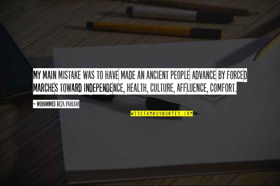 Affluence Quotes By Mohammed Reza Pahlavi: My main mistake was to have made an Affluence Quotes By Mohammed Reza Pahlavi: My main mistake was to have made an
