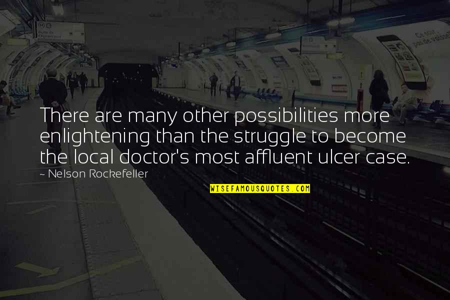 Affluent Quotes By Nelson Rockefeller: There are many other possibilities more enlightening than