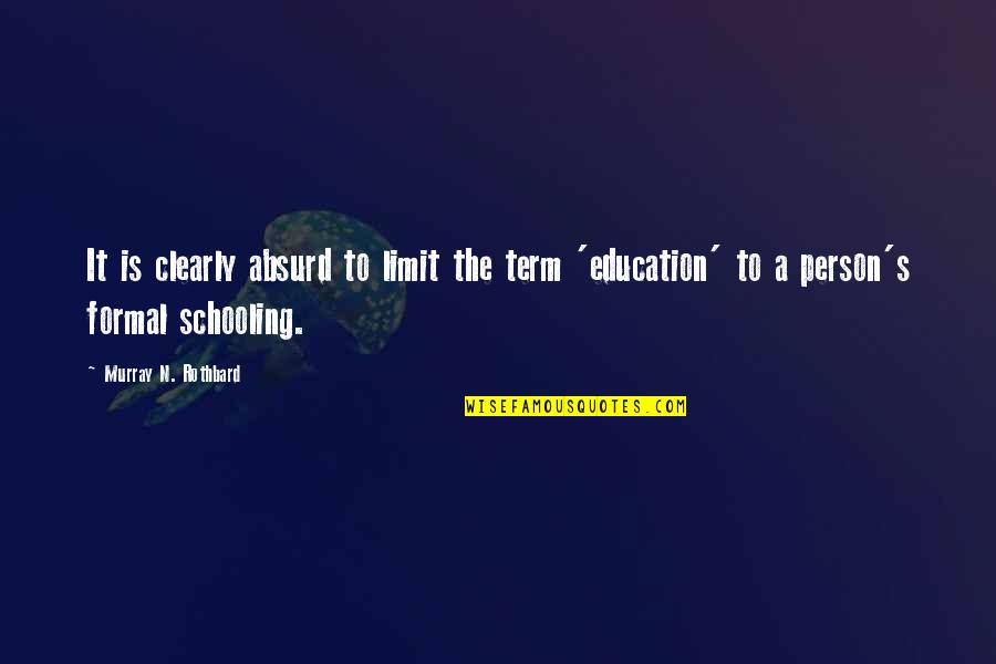 Affolternstrasse Quotes By Murray N. Rothbard: It is clearly absurd to limit the term Affolternstrasse Quotes By Murray N. Rothbard: It is clearly absurd to limit the term