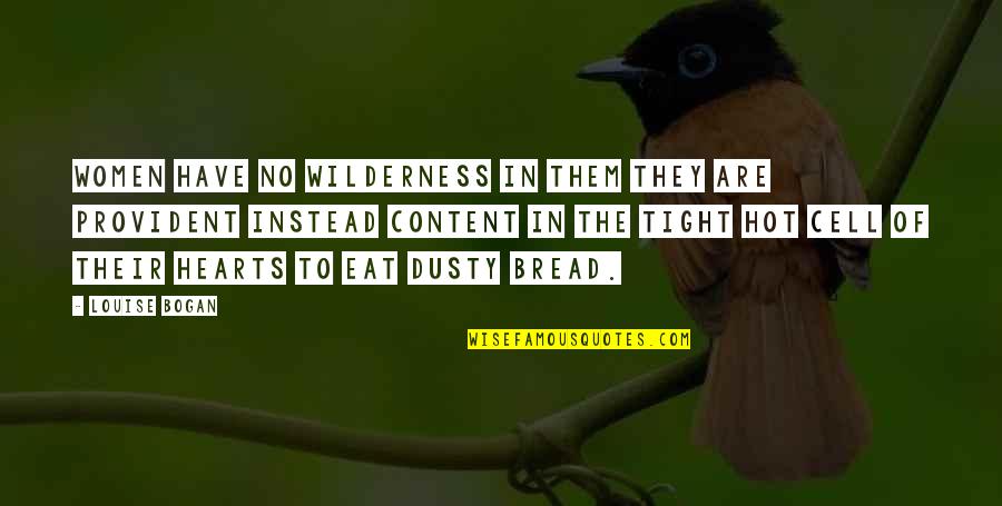 Affonso I Quotes By Louise Bogan: Women have no wilderness in them They are