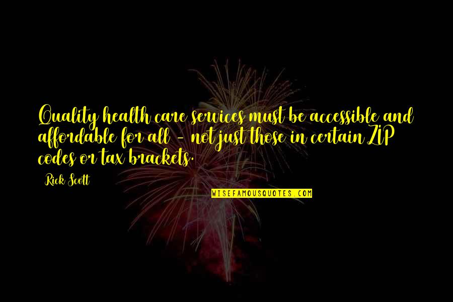 Affordable Health Care Quotes By Rick Scott: Quality health care services must be accessible and
