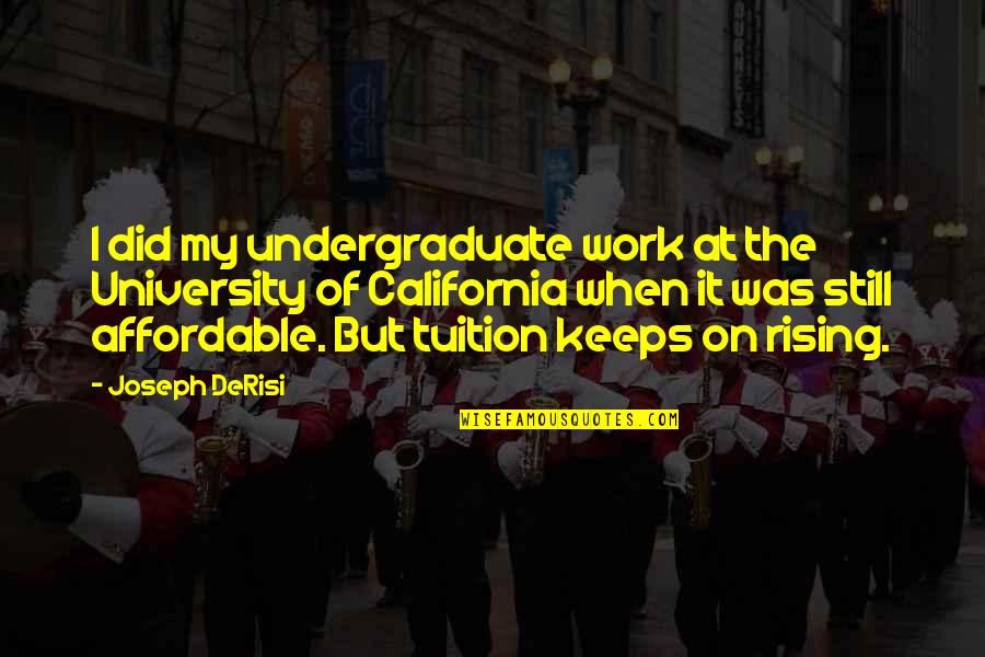 Affordable Quotes By Joseph DeRisi: I did my undergraduate work at the University