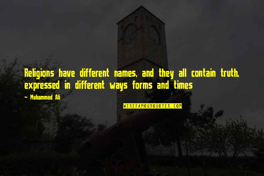 Affords Me The Opportunity Quotes By Muhammad Ali: Religions have different names, and they all contain Affords Me The Opportunity Quotes By Muhammad Ali: Religions have different names, and they all contain