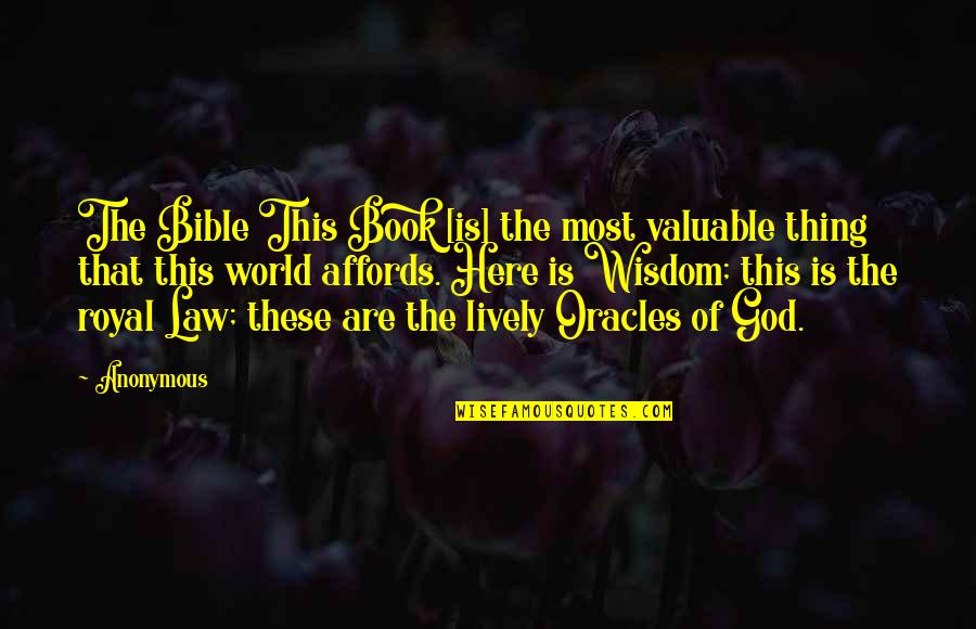Affords Quotes By Anonymous: The Bible This Book [is] the most valuable