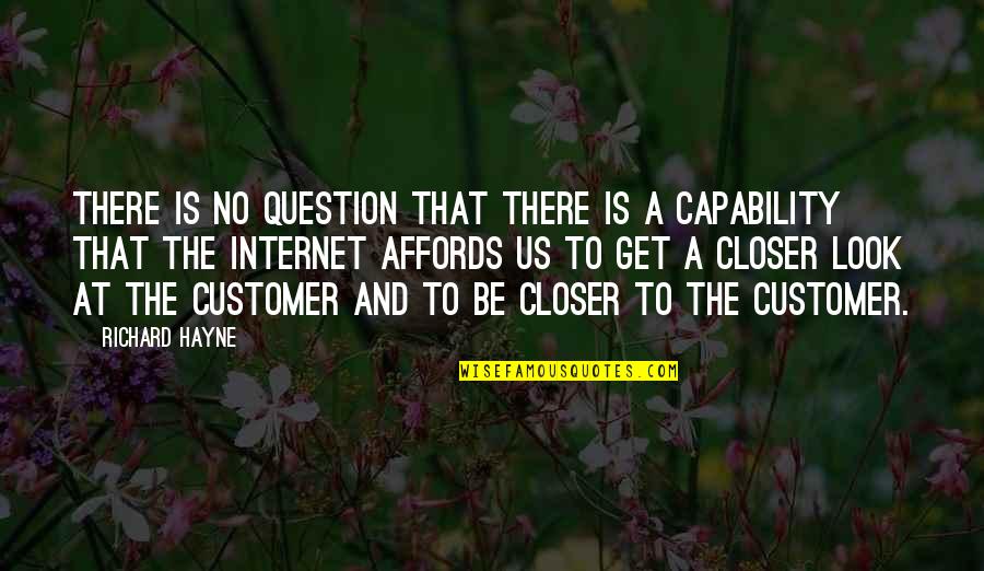 Affords Quotes By Richard Hayne: There is no question that there is a
