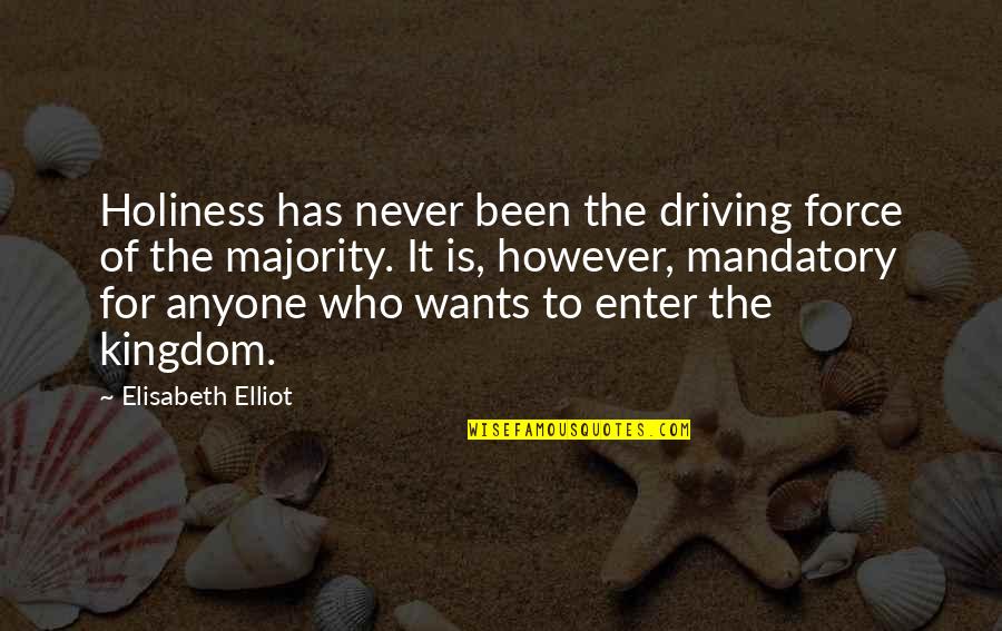 Affreschi Di Quotes By Elisabeth Elliot: Holiness has never been the driving force of