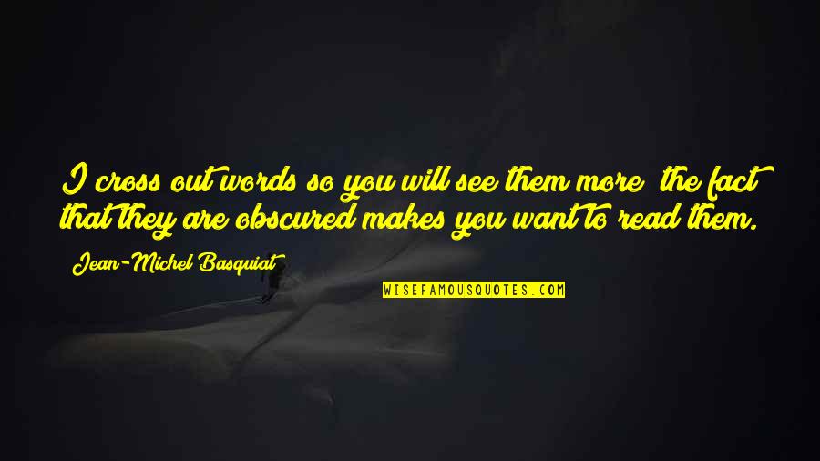 Affreschi Di Quotes By Jean-Michel Basquiat: I cross out words so you will see