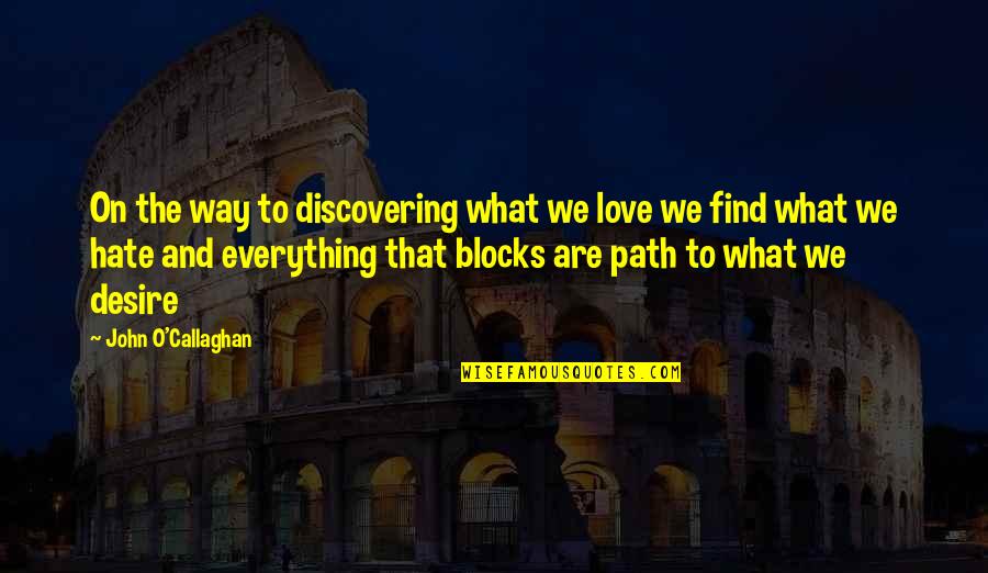 Affreschi Di Quotes By John O'Callaghan: On the way to discovering what we love