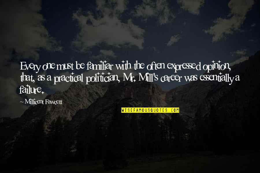 Affrontement A Mbour Quotes By Millicent Fawcett: Every one must be familiar with the often Affrontement A Mbour Quotes By Millicent Fawcett: Every one must be familiar with the often