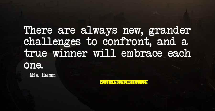 Afgevallen Bladeren Quotes By Mia Hamm: There are always new, grander challenges to confront,
