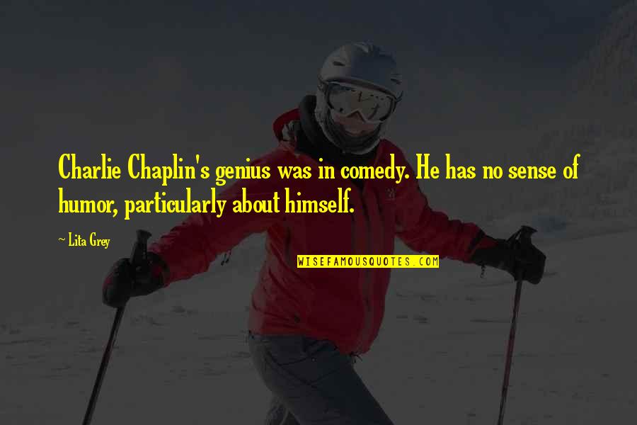 Afghan Pashtun Quotes By Lita Grey: Charlie Chaplin's genius was in comedy. He has