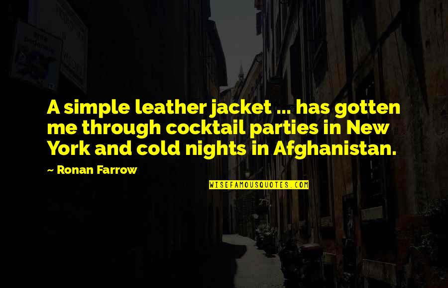 Afghanistan Quotes By Ronan Farrow: A simple leather jacket ... has gotten me