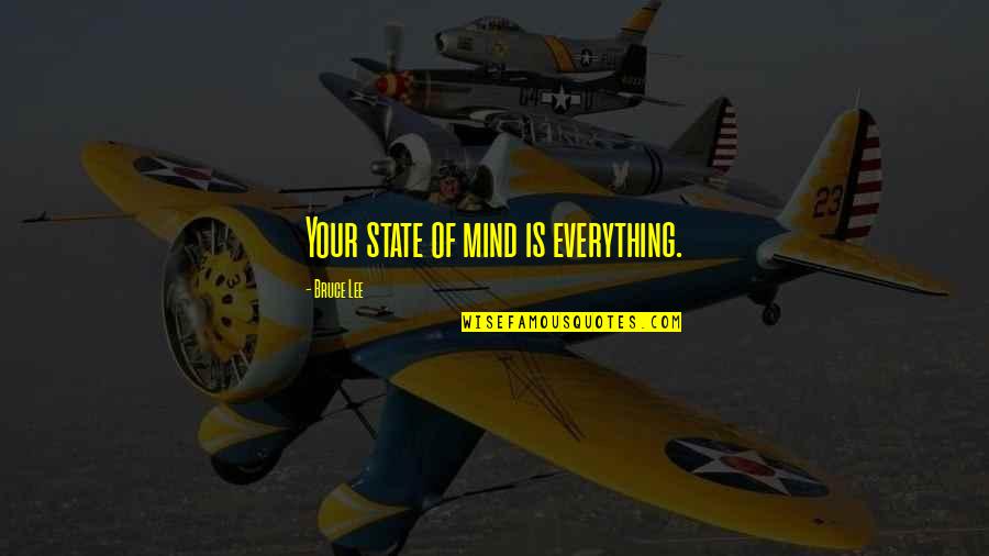 Afinando O Quotes By Bruce Lee: Your state of mind is everything.