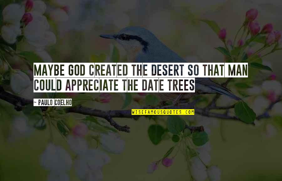 Afinando Ukulele Quotes By Paulo Coelho: Maybe God created the desert so that man