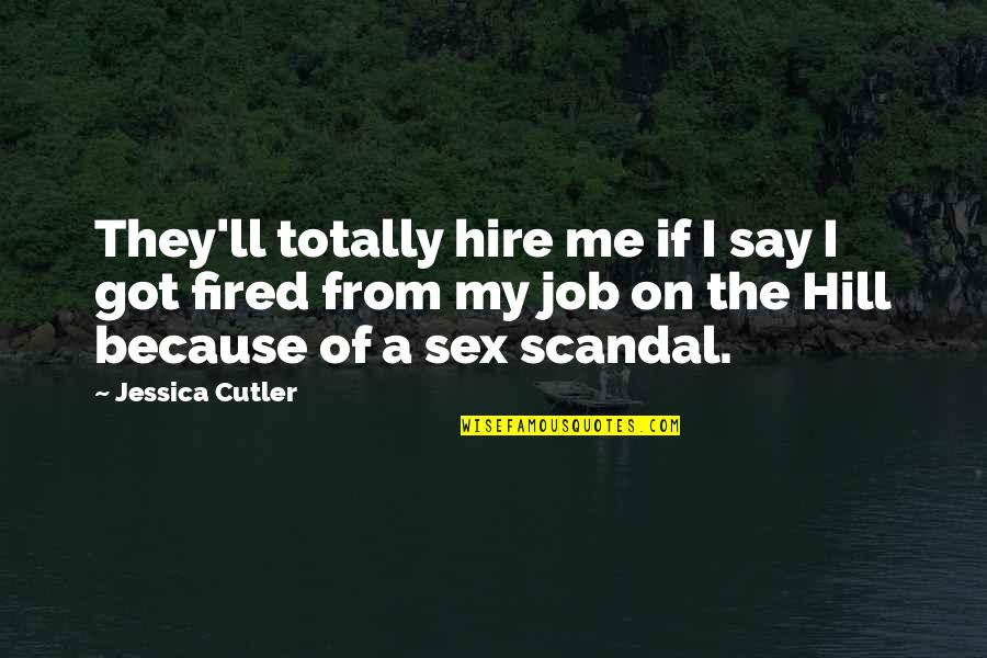 Afirmacja Znaczenie Quotes By Jessica Cutler: They'll totally hire me if I say I