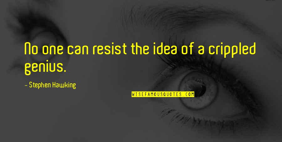 Afirmativa Ficta Quotes By Stephen Hawking: No one can resist the idea of a Afirmativa Ficta Quotes By Stephen Hawking: No one can resist the idea of a