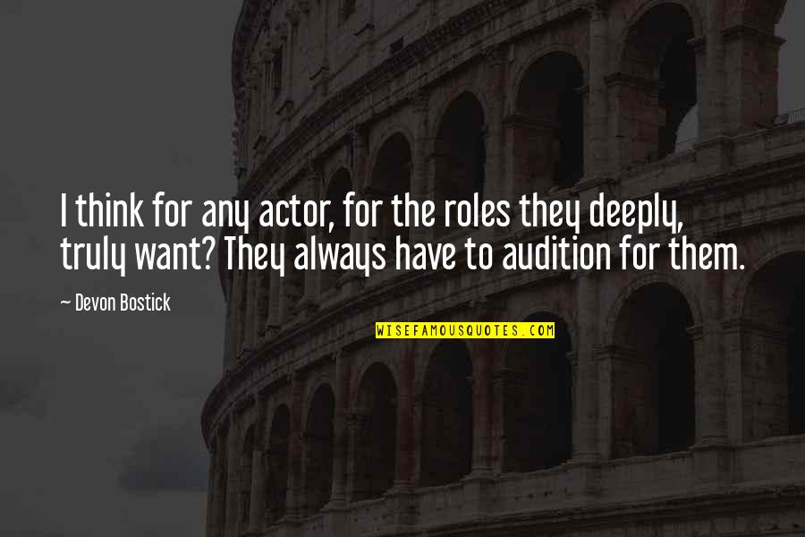 Afl Coach Quotes By Devon Bostick: I think for any actor, for the roles