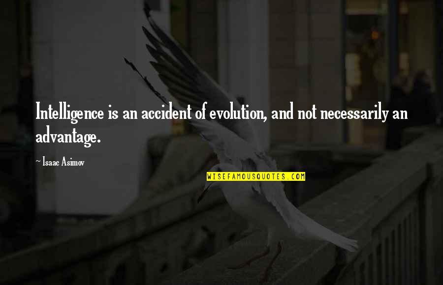 Afl Football Motivational Quotes By Isaac Asimov: Intelligence is an accident of evolution, and not