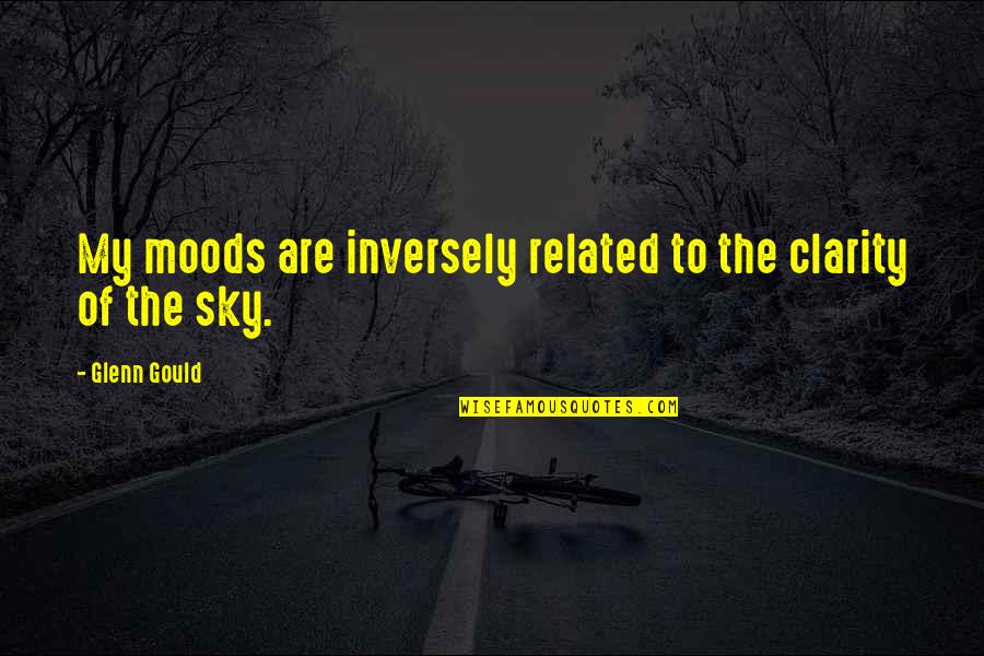 Aflam Quotes By Glenn Gould: My moods are inversely related to the clarity