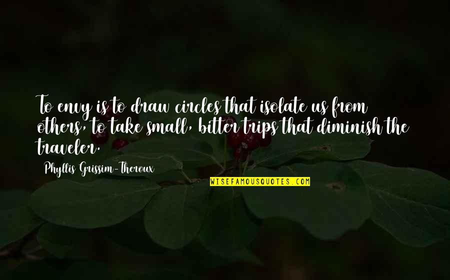 Aflatoon Urdu Quotes By Phyllis Grissim-Theroux: To envy is to draw circles that isolate Aflatoon Urdu Quotes By Phyllis Grissim-Theroux: To envy is to draw circles that isolate
