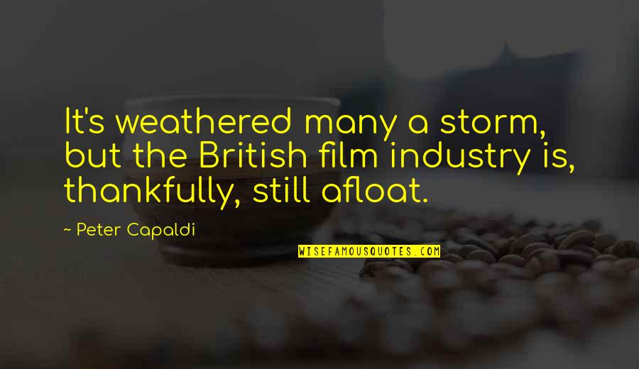 Afloat Quotes By Peter Capaldi: It's weathered many a storm, but the British Afloat Quotes By Peter Capaldi: It's weathered many a storm, but the British