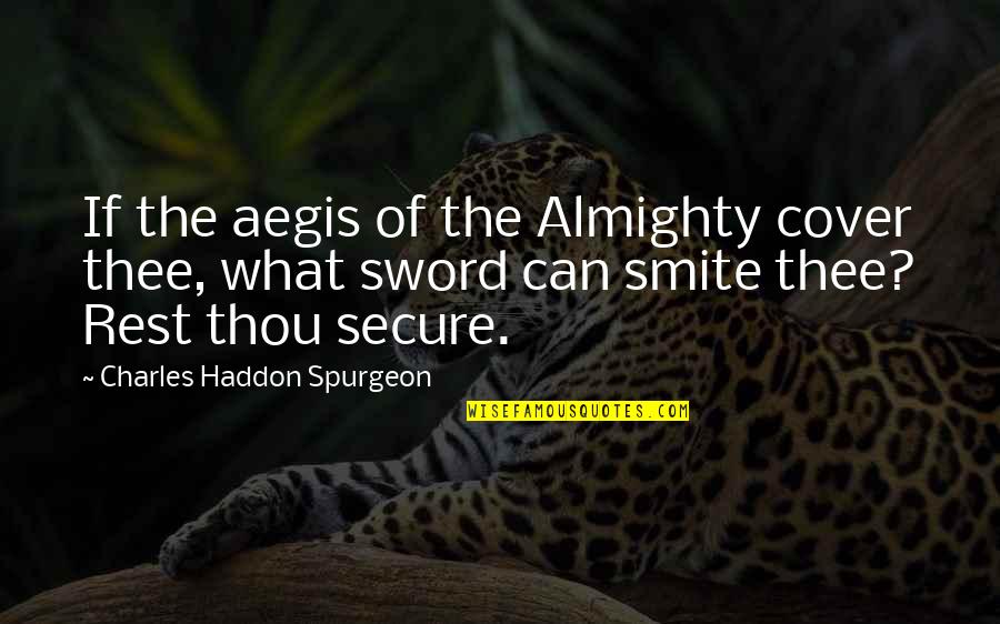 Afonin 4 Quotes By Charles Haddon Spurgeon: If the aegis of the Almighty cover thee,