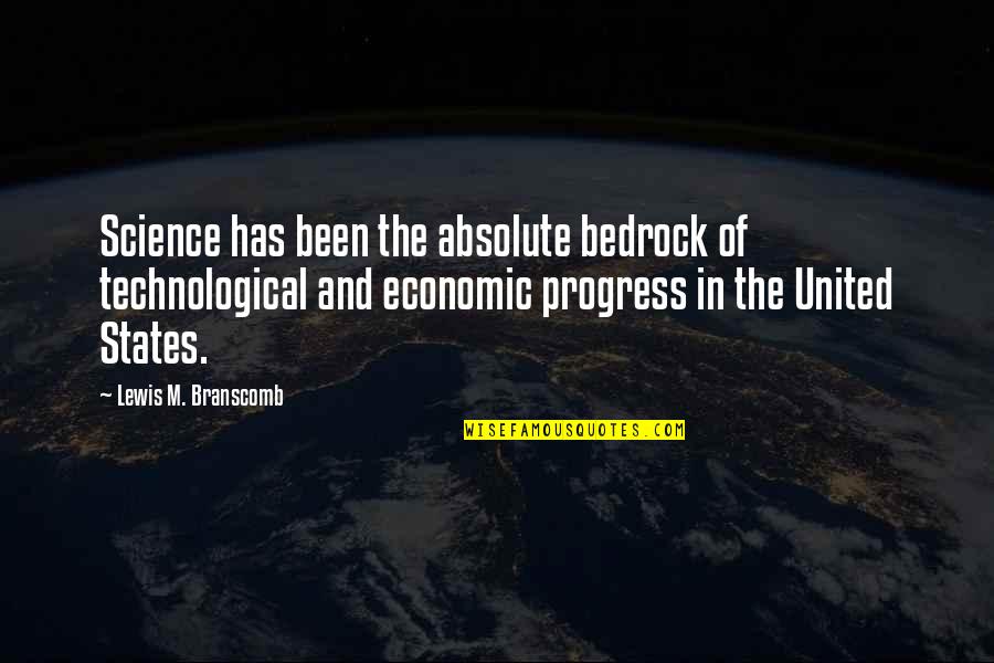 Afore Banorte Quotes By Lewis M. Branscomb: Science has been the absolute bedrock of technological