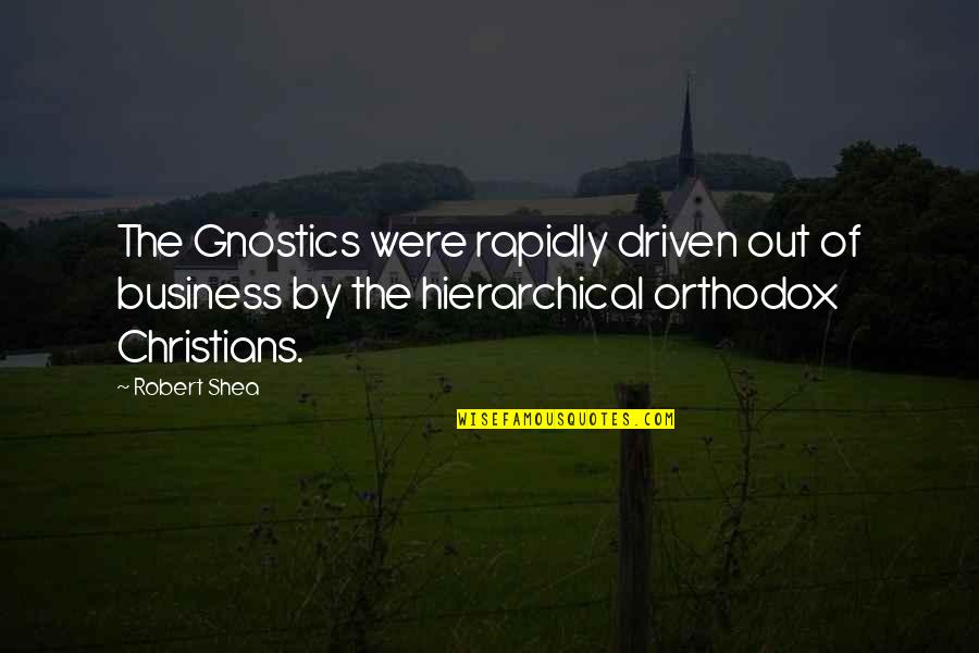 Aforisma Quotes By Robert Shea: The Gnostics were rapidly driven out of business