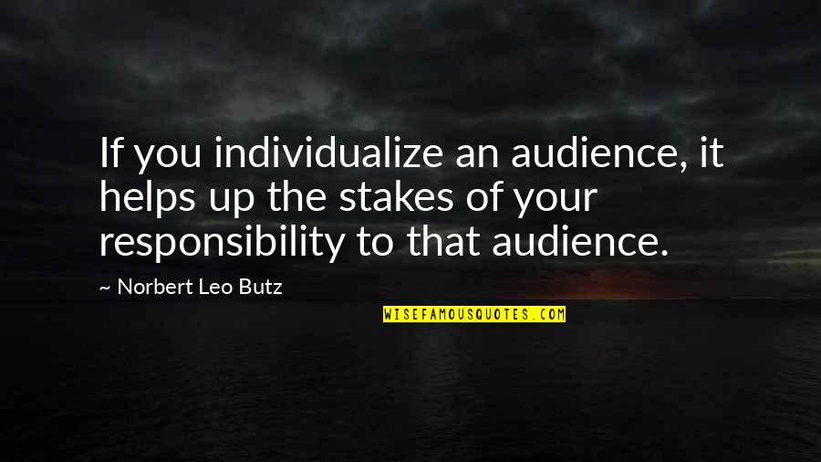 Afoul Quotes By Norbert Leo Butz: If you individualize an audience, it helps up