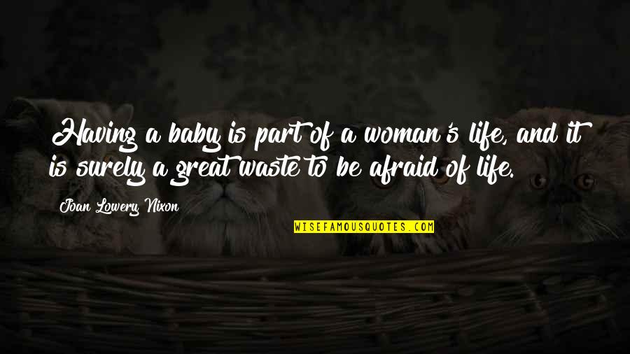 Afraid From Love Quotes By Joan Lowery Nixon: Having a baby is part of a woman's