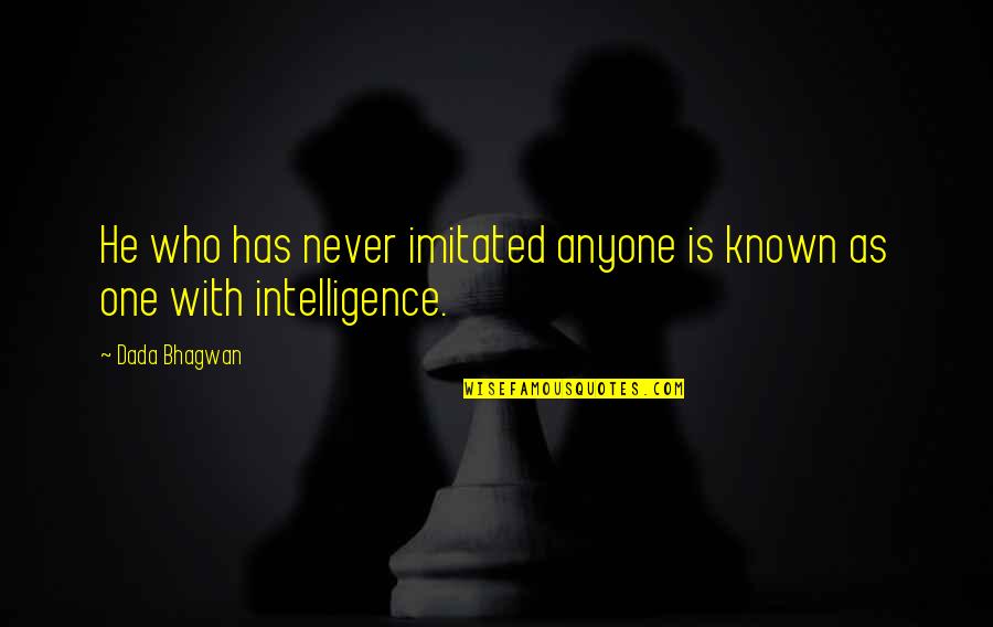 Afraid Of Losing Me Quotes By Dada Bhagwan: He who has never imitated anyone is known