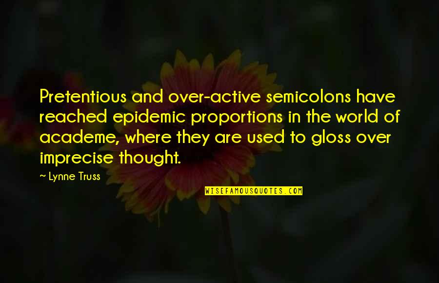 Afraid Of Losing Someone You Love Quotes By Lynne Truss: Pretentious and over-active semicolons have reached epidemic proportions