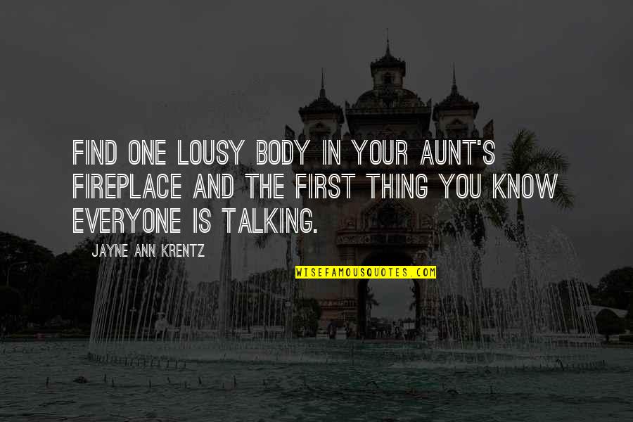 Afraid Of The Future Quotes By Jayne Ann Krentz: Find one lousy body in your aunt's fireplace