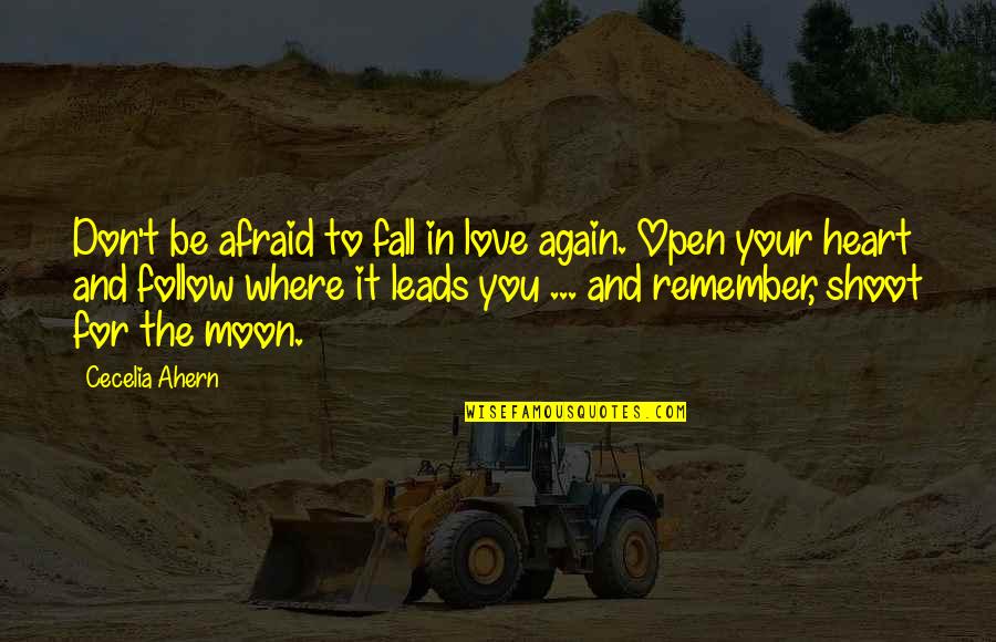 Afraid To Fall In Love Quotes By Cecelia Ahern: Don't be afraid to fall in love again.
