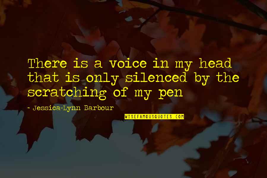 Afraid To Lose Me Quotes By Jessica-Lynn Barbour: There is a voice in my head that