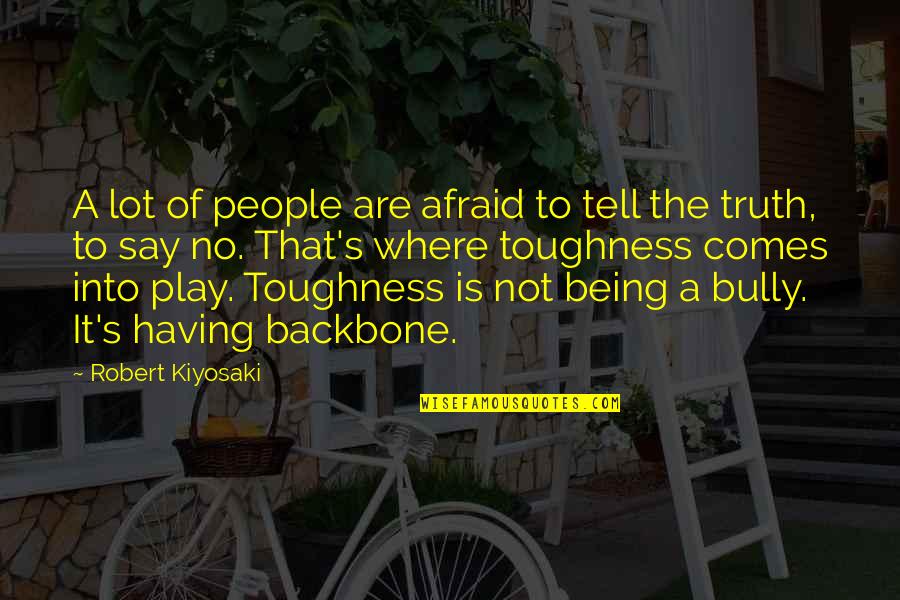 Afraid To Say Quotes By Robert Kiyosaki: A lot of people are afraid to tell