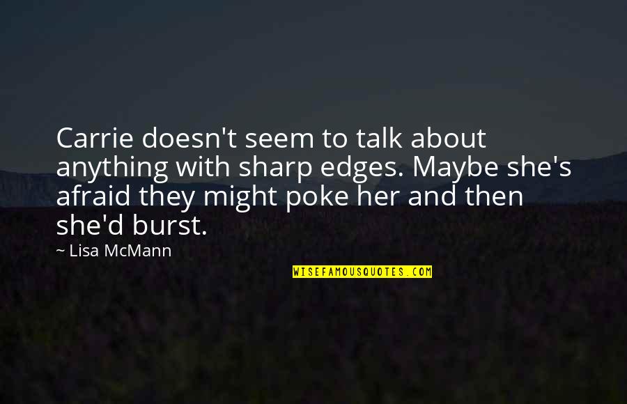 Afraid To Talk Quotes By Lisa McMann: Carrie doesn't seem to talk about anything with