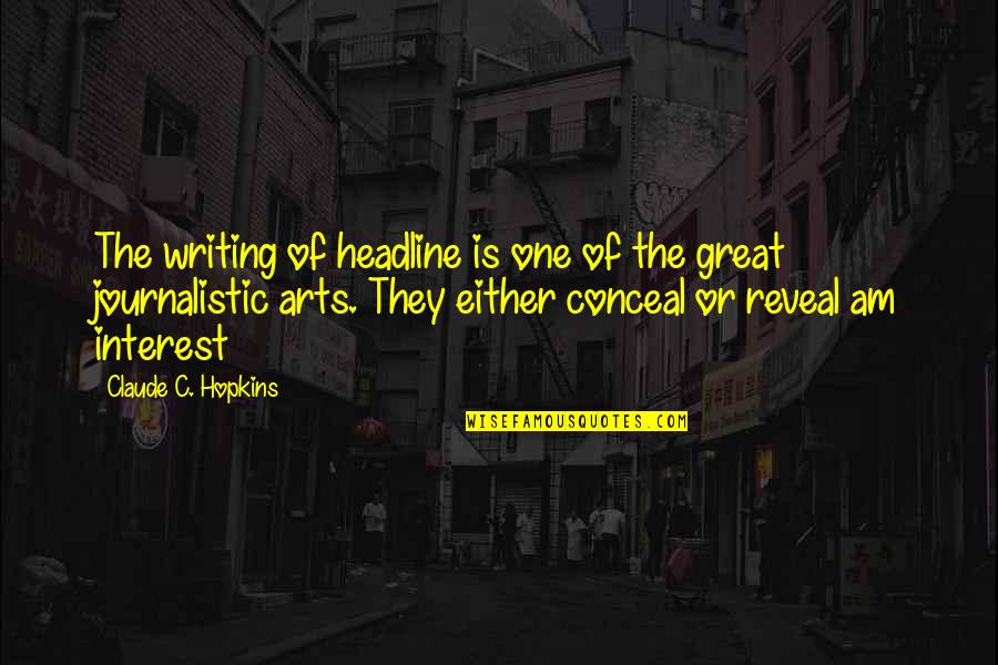 Afrenzy Quotes By Claude C. Hopkins: The writing of headline is one of the