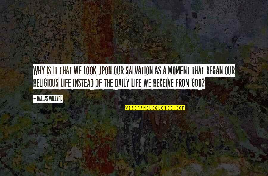 Afribank Quotes By Dallas Willard: Why is it that we look upon our