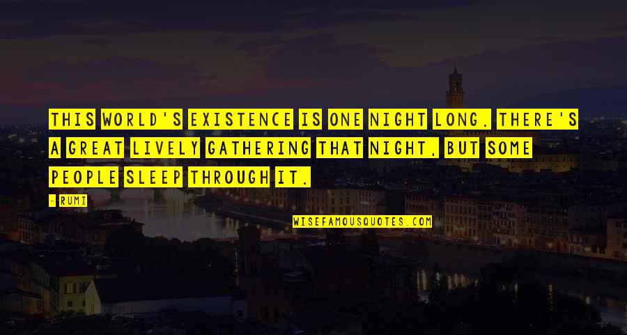 Afribank Quotes By Rumi: This world's existence is one night long. There's