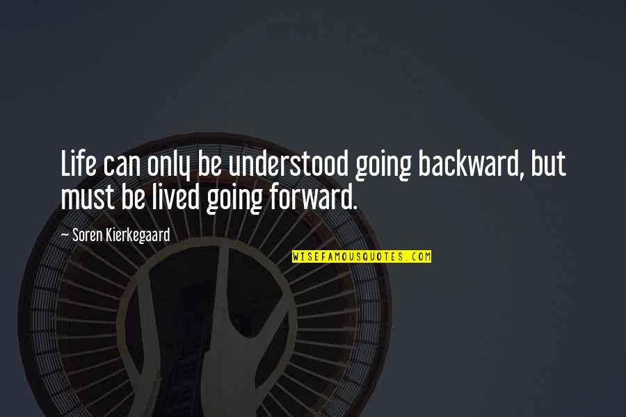 Africa In Heart Of Darkness Quotes By Soren Kierkegaard: Life can only be understood going backward, but