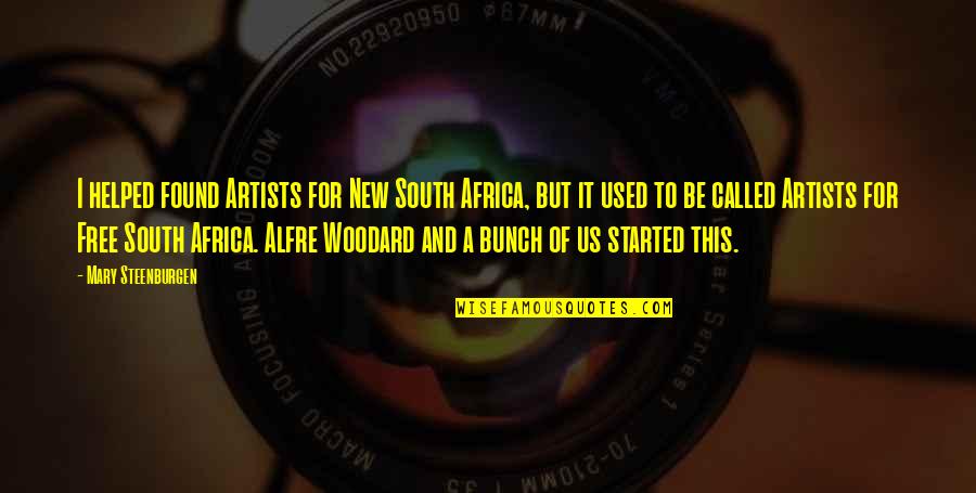 Africa Quotes By Mary Steenburgen: I helped found Artists for New South Africa,