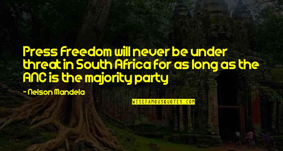 Africa Quotes By Nelson Mandela: Press Freedom will never be under threat in