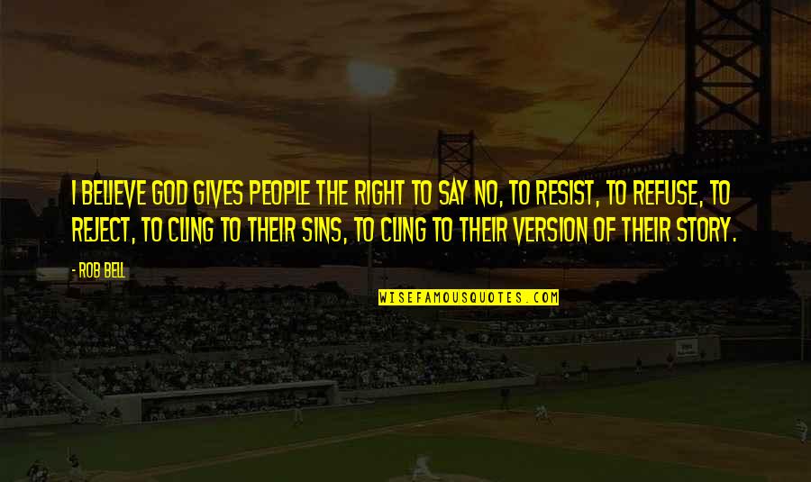 Africa S Wealth Quotes By Rob Bell: I believe God gives people the right to Africa S Wealth Quotes By Rob Bell: I believe God gives people the right to
