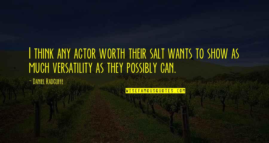 Africaine Des Quotes By Daniel Radcliffe: I think any actor worth their salt wants Africaine Des Quotes By Daniel Radcliffe: I think any actor worth their salt wants