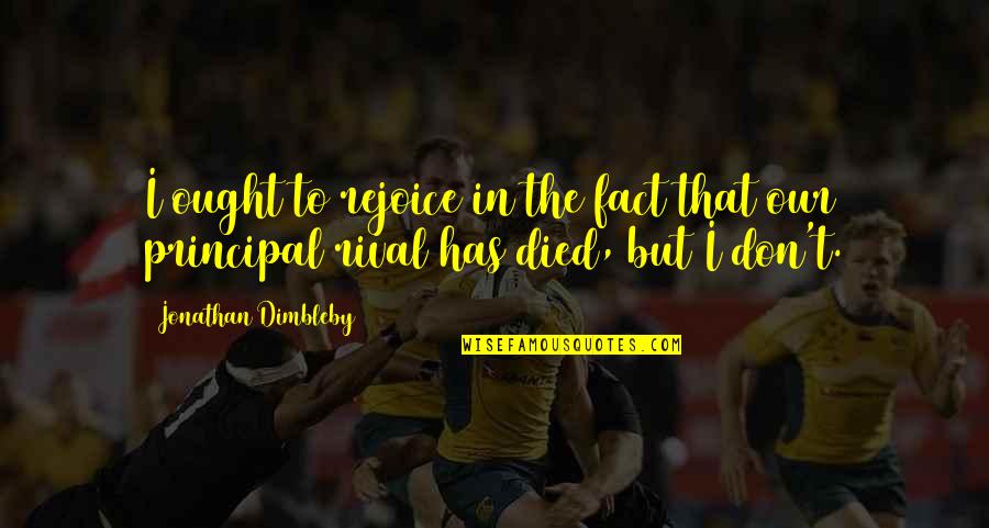 African American Educator Quotes By Jonathan Dimbleby: I ought to rejoice in the fact that African American Educator Quotes By Jonathan Dimbleby: I ought to rejoice in the fact that
