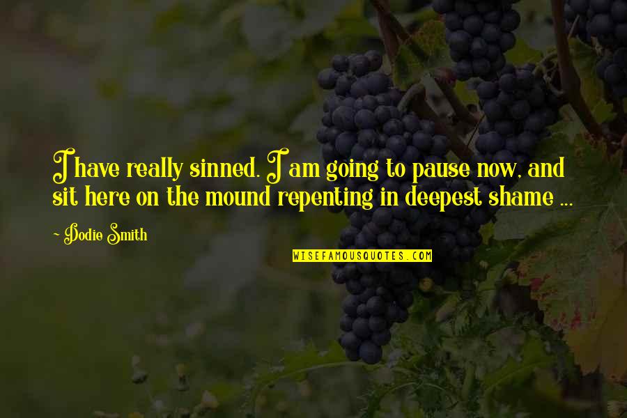 African American Proverbs And Quotes By Dodie Smith: I have really sinned. I am going to