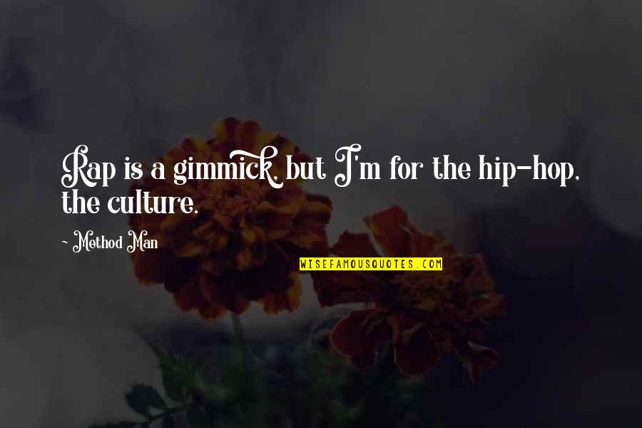 African Beauty Quotes By Method Man: Rap is a gimmick, but I'm for the