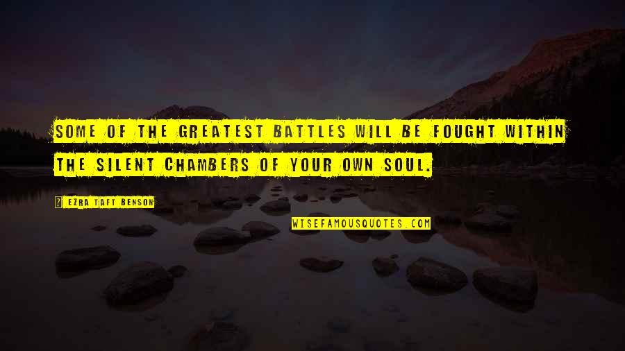 African Diaspora Quotes By Ezra Taft Benson: Some of the greatest battles will be fought