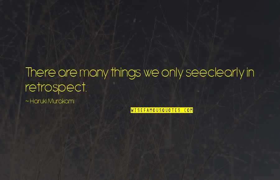 African Dictator Quotes By Haruki Murakami: There are many things we only seeclearly in